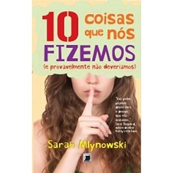 10 Coisas que nos Fizemos Sarah Mlynowski